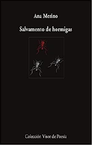 SALVAMENTO DE HORMIGAS de Ana Merino. Recital de poesía
