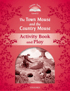 CLASSIC TALES LEVEL 2 THE TOWN MOUSE AND THE COUNTRY MOUSE: ACTIVITY BOOK 2ED