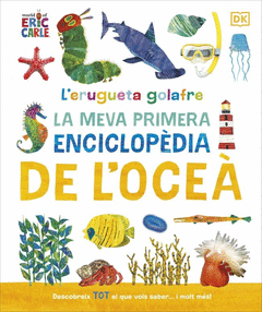 L'ERUGUETA GOLAFRE: LA MEVA PRIMERA ENCICLOP�DIA DE L'OCE�