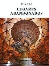 ATLAS DE LUGARES ABANDONADOS