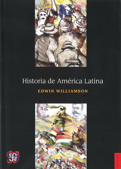 HISTORIA DE AMRICA LATINA / EDWIN WILLIAMSON ; TRADUCCIN DE GERARDO NORIEGA RI