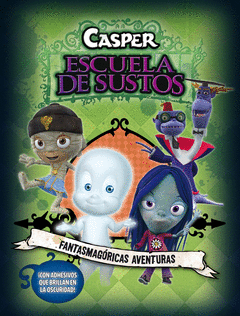 FANTASMAGORICAS AVENTURAS ESCUELA DE SUSTOS CASPER ACTIVIDADES