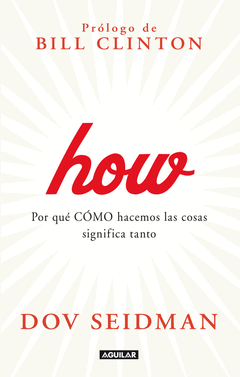 HOW POR QUE COMO HACEMOS LAS COSAS SIGNIFICA TODO EN EL TRABAJO Y EN LA VIDA