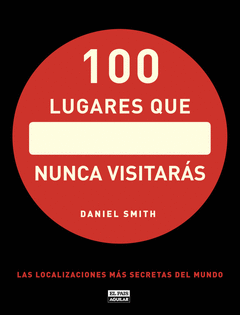100 LUGARES QUE NUNCA VISITARAS