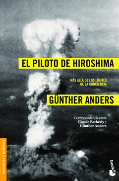 EL PILOTO DE HIROSHIMA. MAS ALLA LIMITES CONCIENCIA. CORRESPONDENCIA- BOOKET