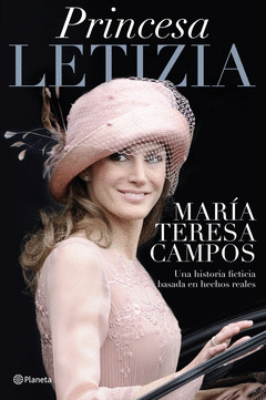 PRINCESA LETIZIA. UNA HISTORIA FICTICIA BASADA EN HECHOS REALES