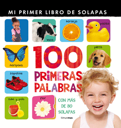 100 PRIMERAS PALABRAS. MI PRIMER LIBRO DE  SOLAPAS
