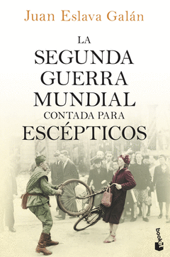 LA SEGUNDA GUERRA MUNDIAL CONTADA PARA ESCPTICOS