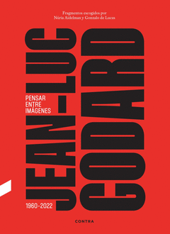 JEAN-LUC GODARD. PENSAR ENTRE IM�GENES
