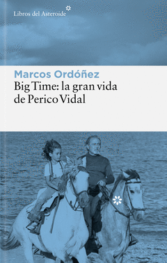 BIG TIME: LA GRAN VIDA DE PERICO VIDAL NE