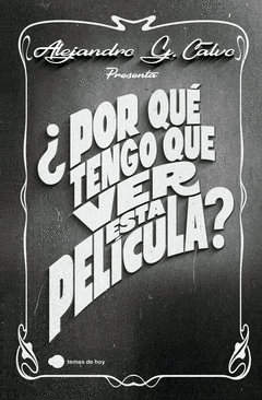 POR QU TENGO QUE VER ESTA PELCULA?