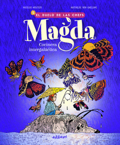 MAGDA, COCINERA INTERGALCTICA 2. EL DUELO DE LAS CHEFS