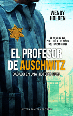 EL PROFESOR DE AUSCHWITZ. BASADO EN UNA HISTORIA REAL. FREDY HIRSCH: EL JUDO QU