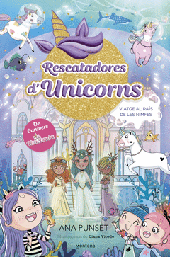 RESCATADORES D'UNICORNS 7 - VIATGE AL PAS DE LES NIMFES