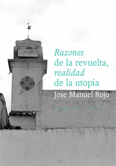 RAZONES DE LA REVUELTA, REALIDAD DE LA UTOPA