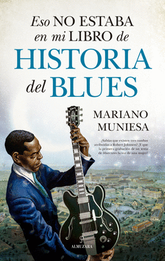 ESO NO ESTABA EN MI LIBRO DE HISTORIA DEL BLUES