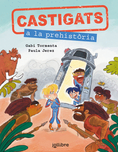 CASTIGATS A LA PREHIST�RIA. COL�LECCI� CASTIGATS A LA HIST�RIA