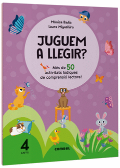 JUGUEM A LLEGIR? 4 ANYS MS DE 50 ACTIVITATS LDIQUES DE COMPRENSI LECTORA! 4 ANYS
