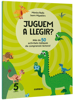 JUGUEM A LLEGIR? 5 ANYS MS DE 50 ACTIVITATS LDIQUES DE COMPRENSI LECTORA! 5 ANYS