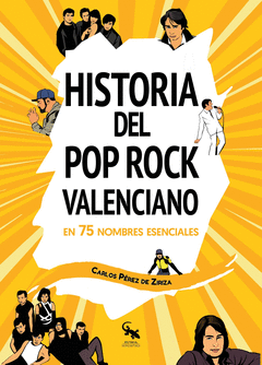 HISTORIA DEL POP ROCK VALENCIANO EN 75 NOMBRES ESENCIALES