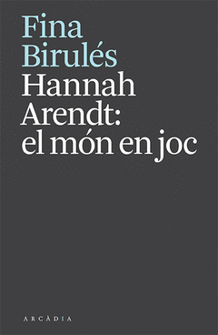 HANNAH ARENDT: EL MÓN EN JOC