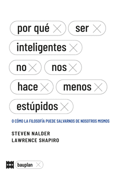 POR QU SER INTELIGENTES NO NOS HACE MENOS ESTPIDOS