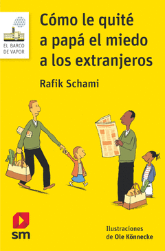 C�MO LE QUIT� A PAP� EL MIEDO A LOS EXTRANJEROS
