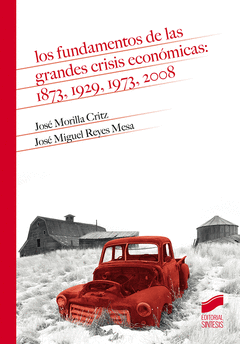 LOS FUNDAMENTOS DE LAS GRANDES CRISIS ECONMICAS: 1873, 1929, 1973, 2008