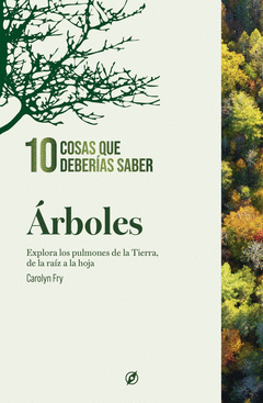 �RBOLES. 10 COSAS QUE DEBER�AS SABER.