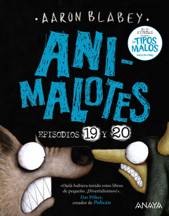 ANIMALOTES 19 Y 20: LA SERPIENTE Y LA BESTIA / UNA COSA M�S
