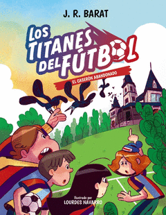 LOS TITANES DEL F�TBOL, 2. EL CASER�N ABANDONADO