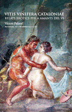 VITIS VINIFERA CATALONIAE RELATS EROTICS PER A AMANTS DEL VI