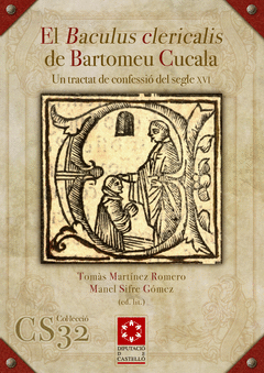 EL BACULUS CLERICALIS, DE BARTOMEU CUCALA: UN TRACTAT DE CONFESSI DEL SEGLE XVI