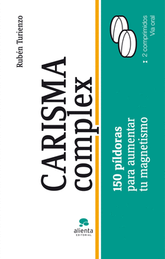 CARISMA COMPLEX. 150 PILDORAS PARA ENRIQUECER TU M