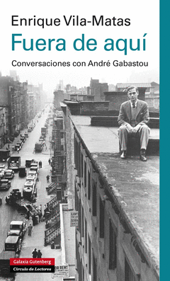FUERA DE AQUI. CONVERSACIONES CON ANDRE GABASTOU