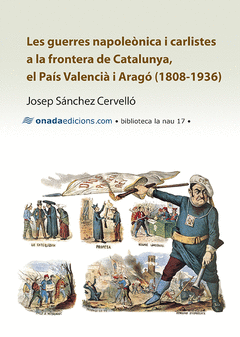 LES GUERRES NAPOLE�NICA I CARLISTES A LA FRONTERA DE CATALUNYA,  EL PA�S VALENCI