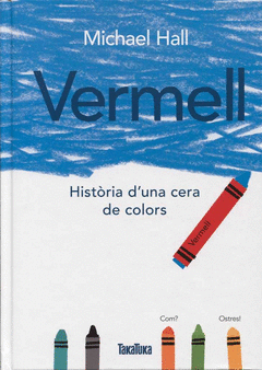 VERMELL HISTORIA D'UNA CERA DE COLORS