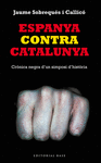 ESPANYA CONTRA CATALUNYA. CR�NICA NEGRA D'UN SIMPOSI D'HIST�RIA