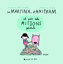 LA MARTINA I L'ANITRAM AL PAS DELS MITJONS PERDUTS