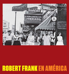 ROBERT FRANK EN AMERICA