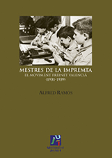 MESTRES DE LA IMPREMTA. EL MOVIMENT FREINET VALENCI (1931-1939)