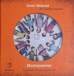 MUSIQUERIES. DE VINARS O ORIOLA EL PAS VOLA! + CD