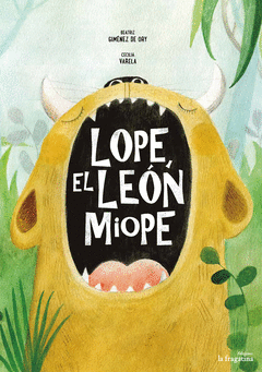 LOPE, EL LEÓN MIOPE