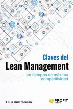 CLAVES DEL LEAN MANAGEMENT EN TIEMPOS DE M�XIMA COMPETITIVIDAD