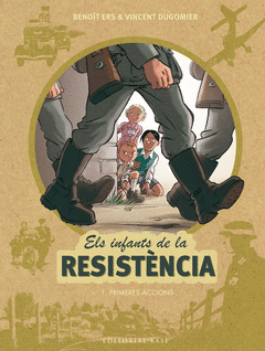 ELS INFANTS DE LA RESISTNCIA 1. PRIMERES ACCIONS