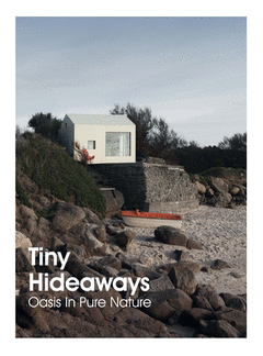 TINY HIDEAWAYS. OASIS IN PURE NATURE