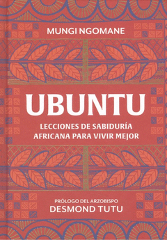 UBUNTU. LECCIONES DE SABIDURÍA AFRICANA PARA VIVIR MEJOR
