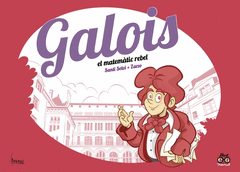 GALOIS, EL MATEMTIC REBEL