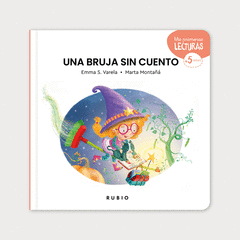 PRIMERAS LECTURAS 5 AOS. UNA BRUJA SIN CUENTO