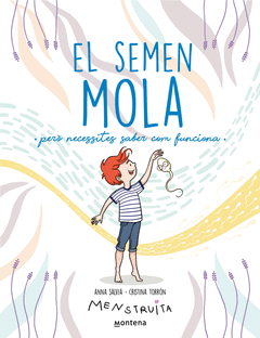EL SEMEN MOLA (PER NECESSITES SABER COM FUNCIONA) (MENSTRUITA)